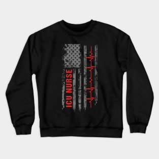 ICU Nurse Critical Care American Flag T-Shirt Crewneck Sweatshirt